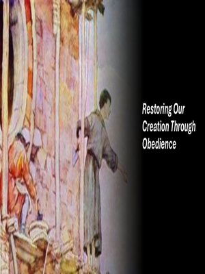 cover image of Restoring Our Creation Through Obedience
